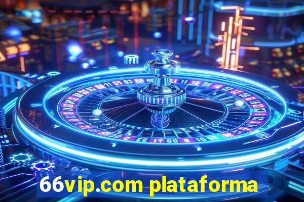 66vip.com plataforma